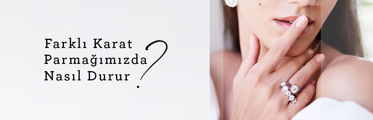 FARKLI KARATLAR PARMAĞIMIZDA NASIL DURUR ?