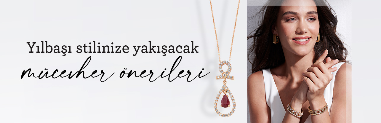 YILBAŞI STİLİNİZE YAKIŞACAK MÜCEVHER ÖNERİLERİ